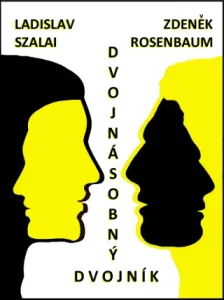 Dvojnásobný dvojník - Ladislav Szalai, Zdeněk Rosenbaum - e-kniha