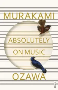 Absolutely on Music - Conversations with Seiji Ozawa (Murakami Haruki)(Paperback / softback)