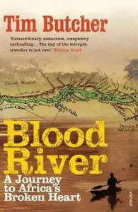 Blood River - A Journey to Africa's Broken Heart (Vintage Voyages) (Butcher Tim)(Paperback / softback)