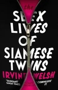 Sex Lives of Siamese Twins (Welsh Irvine)(Paperback / softback)