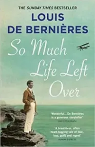 So Much Life Left Over (de Bernieres Louis)(Paperback / softback)