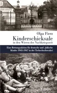 Kinderschicksale in den Wirren der Nachkriegszeit - Olga Fierz