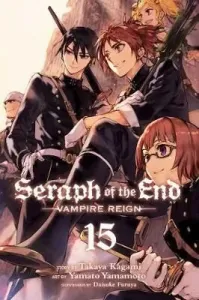 Seraph of the End, Vol. 15, 15: Vampire Reign (Kagami Takaya)(Paperback)