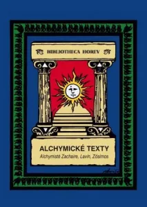 Alchymické texty - Václav Lavín z Ottenfeldu, Denis Zachaire, Zósimos z Panopole