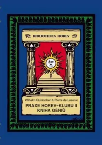 Praxe Horev-Klubu II: Kniha géniů - Pierre de Lasenic, Wilhelm Quintscher