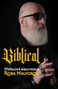 Biblical: Metalová Bible podle Roba Halforda - Rob Halford, Ian Gittis - e-kniha