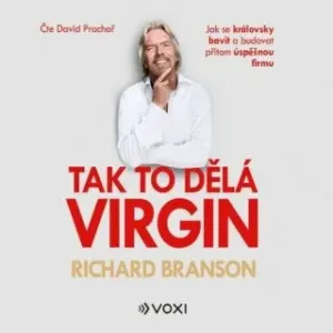Tak to dělá Virgin - Richard Branson - audiokniha #2982428