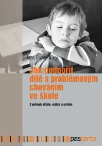 Jak podpořit dítě s problémovým chováním ve škole - Jana Divoká - e-kniha
