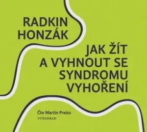 Jak žít a vyhnout se syndromu vyhoření - Radkin Honzák, Martin Preiss - audiokniha