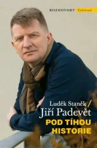 Pod tíhou historie - Jiří Padevět, Luděk Staněk - e-kniha