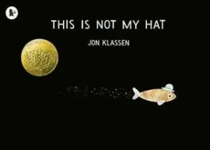 This Is Not My Hat (Klassen Jon)(Paperback / softback)