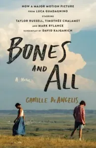 Bones & All: A Novel - Camille DeAngelisová