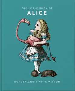 Little Book of Alice in Wonderland: Wonderland's Wit & Wisdom (Hippo! Orange)(Pevná vazba)