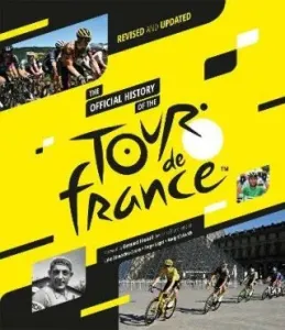 The Official History of the Tour de France - Serge Laget, Luke Edwardes-Evans, Andy McGrath