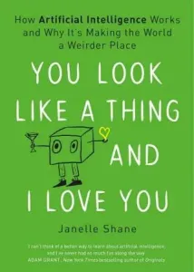 You Look Like a Thing and I Love You (Shane Janelle)(Paperback / softback)