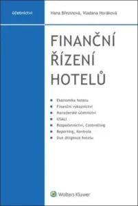 Finanční řízení hotelů - Hana Březinová, Vladana Horáková