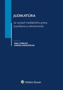 Judikatúra vo veciach mediálneho práva (vysielania a retransmisie) - Jana Zemková, Tamara Ondrušková