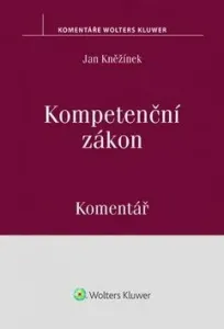 Kompetenční zákon Komentář - Jan Kněžínek