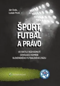 Šport, futbal a právo - Ján Svák, Lukáš Pitek