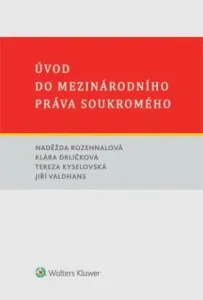 Úvod do mezinárodního práva soukromého - Naděžda Rozehnalová, Jiří Valdhans, Klára Drličková, Tereza Kyselovská