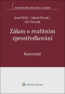 Zákon o realitním zprostředkování Komentář - Jiří Horník, Josef Kříž, Jakub Porod