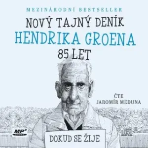 Nový tajný deník Hendrika Groena, 85 let - Hendrik Groen - audiokniha