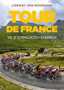 Tour de France: Ve 21 strhujících etapách