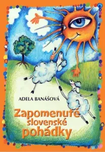Zapomenuté slovenské pohádky - Adéla Banášová - e-kniha