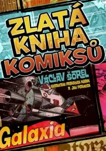 Zlatá kniha komiksů - Václav Šorel, František Kobík, Jiří Petráček