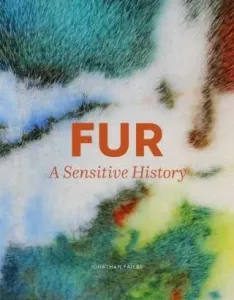 Fur: A Sensitive History (Faiers Jonathan)(Pevná vazba)