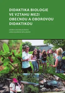 Didaktika biologie ve vztahu mezi obecnou a oborovou didaktikou - Chocholoušková Zdeňka, Lenka Hajerová Műllerová - e-kniha