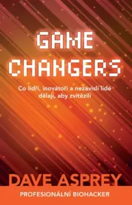 GAME CHANGERS - Dave Asprey - e-kniha
